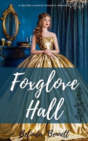 Foxglove Hall: A Second Chances Regency Romance