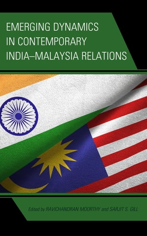 Emerging Dynamics in Contemporary India–Malaysia Relations