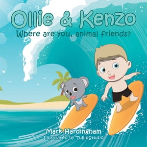 Ollie & Kenzo Where Are You, Animal Friends?【