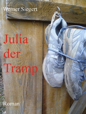 Julia, der Tramp Roman【電子書籍】[ Werner Siegert ]