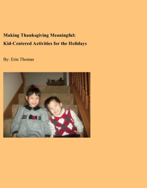 Making Thanksgiving Meaningful: Kid-Centered Activities for the Holidays