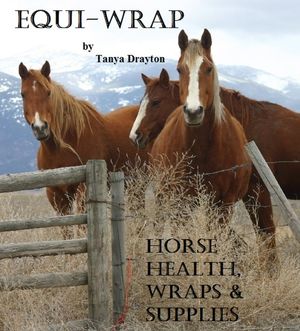 Equi-Wrap: Horse Health, Wraps & Supplies【電子書籍】[ Tanya Drayton ]