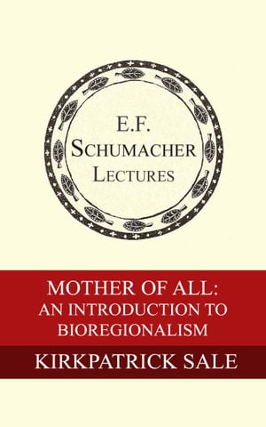 Mother of All: An Introduction to Bioregionalism