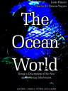 The Ocean World Being a Description of the Sea and its Living Inhabitants (Illustrations)