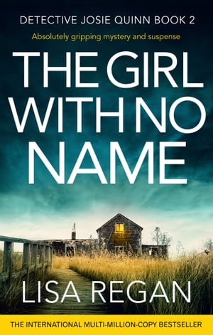 The Girl With No Name Absolutely gripping mystery and suspense【電子書籍】[ Lisa Regan ]