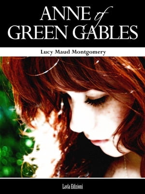 Anne of Green GablesŻҽҡ[ Lucy Maud Montgomery ]