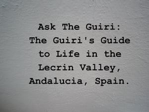 Ask The Guiri: The Guiri’s Guide to life in The Lecrin Valley, Andalucia, Spain, for the curious and the perplexed.
