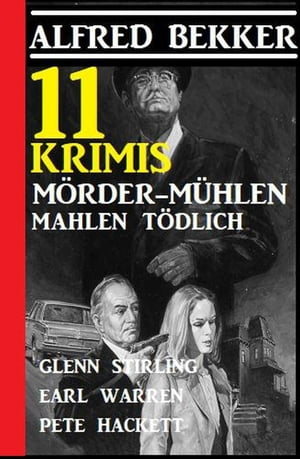 11 Krimis: M?rder-M?hlen mahlen t?dlich