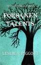 Forsaken Talents The Cari Turnlyle Series【電子書籍】 Leslie Piggott