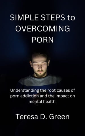 SIMPLE STEPS TO OVERCOMING PORN