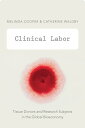 Clinical Labor Tissue Donors and Research Subjects in the Global Bioeconomy