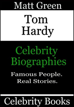 Tom Hardy: Celebrity Biographies