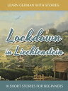 ŷKoboŻҽҥȥ㤨Learn German with Stories: Lockdown in Liechtenstein ? 10 Short Stories for BeginnersŻҽҡ[ Andr? Klein ]פβǤʤ326ߤˤʤޤ