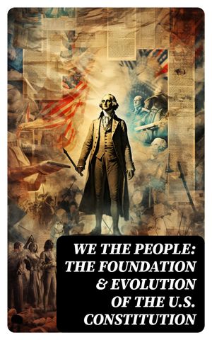 We the People: The Foundation & Evolution of the