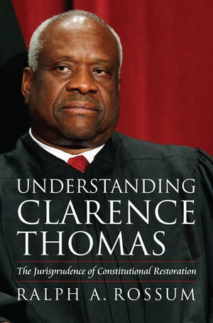 Understanding Clarence Thomas