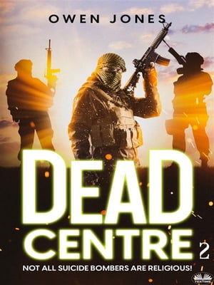 Dead Centre 2 Even The Wrong Can Be Right Sometimes!【電子書籍】[ Owen Jones ]