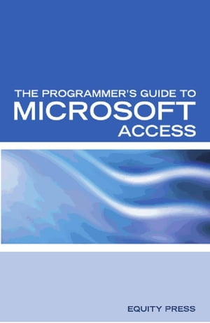 The Programmer’s Guide to Microsoft Access