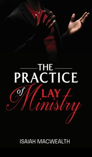 THE PRACTICE OF LAY MINISTRY