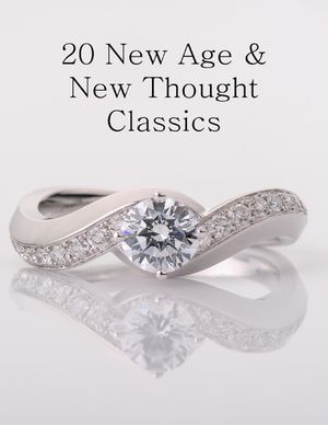 20 New Age and New Thought Classics (Annotated)