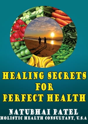 Healing Secrets For Perfect Health