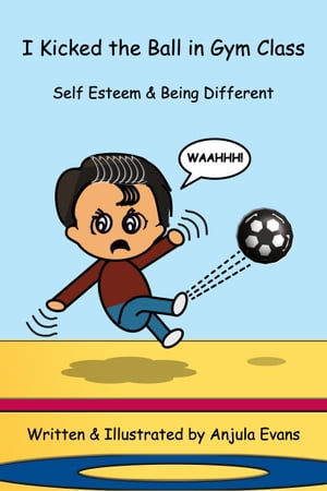 I Kicked the Ball in Gym Class: Self Esteem & Be