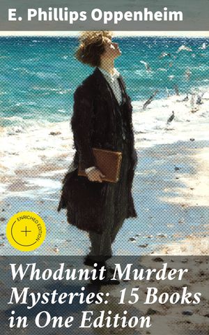 ŷKoboŻҽҥȥ㤨Whodunit Murder Mysteries: 15 Books in One Edition The Imperfect Crime, Murder at Monte Carlo, The Avenger, The Cinema Murder, Michel's Evil DeedsġŻҽҡ[ E. Phillips Oppenheim ]פβǤʤ150ߤˤʤޤ