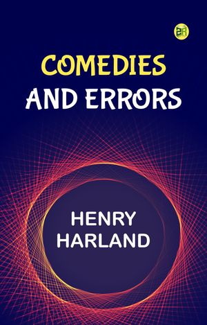 Comedies and ErrorsŻҽҡ[ Henry Harland ]