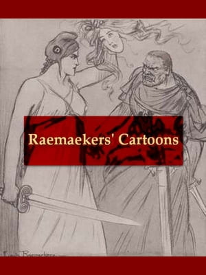 Raemaekers' Cartoons With Accompanying Notes by Well-known English WritersŻҽҡ[ Louis Raemaekers ]