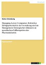 Managing Across Companies: Kritisches Erfolgspotential in der Gestaltung und im Management Strategischer Allianzen an spezifischen Fallbeispielen der Pharmaindustrie