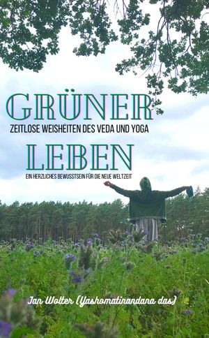 Gr?ner Leben Zeitlose Weisheit des Veda & Yoga -