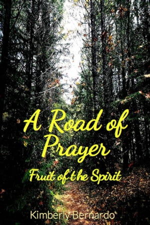 A Road of Prayer: Fruits of the Spirit【電子