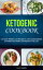 Ketogenic Cookbook: Low Carb Weight Loss Recipes to Limit Carbohydrates and Maximize Health and Maximum Fat Loss