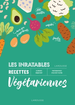 Les inratables : recettes v?g?tariennes