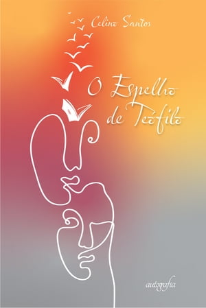 O Espelho de Te?filo【電子書籍】[ Celino Santos ]