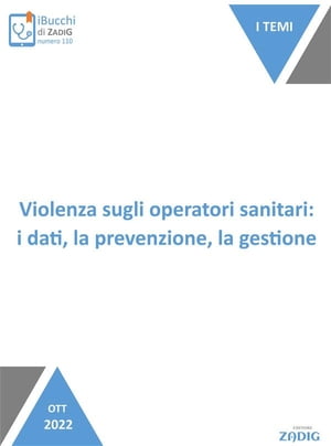 Violenza sugli operatori sanitari: i dati, la prevenzione, la gestione