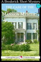 ŷKoboŻҽҥȥ㤨The Case of the Mansion Mystery: A 15-Minute Brodericks MysteryŻҽҡ[ Caitlind L. Alexander ]פβǤʤ119ߤˤʤޤ