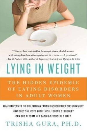 Lying in Weight The Hidden Epidemic of Eating Disorders in Adult Women