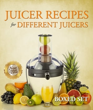Juicer Recipes For Different Juicers 2015 Guide 