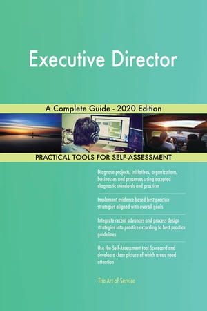 Executive Director A Complete Guide - 2020 Edition【電子書籍】[ Gerardus Blokdyk ]