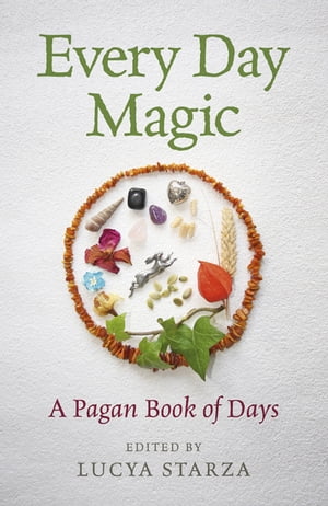 Every Day Magic - A Pagan Book of Days