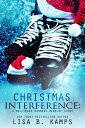 Christmas Interference The Baltimore Banners, 11.5【電子書籍】 Lisa B. Kamps