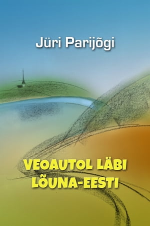 Veoautol läbi Lõuna-Eesti