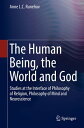 The Human Being, the World and God Studies at the Interface of Philosophy of Rel...