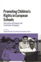 Promoting Children 039 s Rights in European Schools Intercultural Dialogue and Facilitative Pedagogy【電子書籍】 Professor Claudio Baraldi