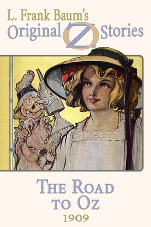 The Road to Oz Original Oz Stories 1909【電子書籍】[ L. Frank Baum ]