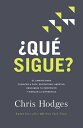 ?Qu? sigue? El camino para conocer a Dios, encontrar libertad, descubrir tu prop?sito y marcar la diferencia