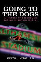 Going to the dogs A history of greyhound racing in Britain, 1926-2017【電子書籍】 Keith Laybourn