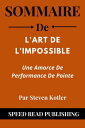 Sommaire De L'art De L'impossible Par Steven Kotler Une Amorce De Performance De Pointe