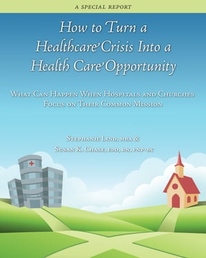 How To Turn a Healthcare Crisis Into a Health Care Opportunity