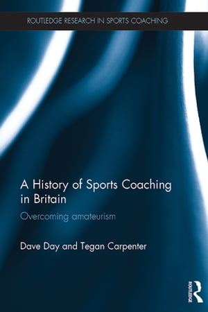 A History of Sports Coaching in Britain